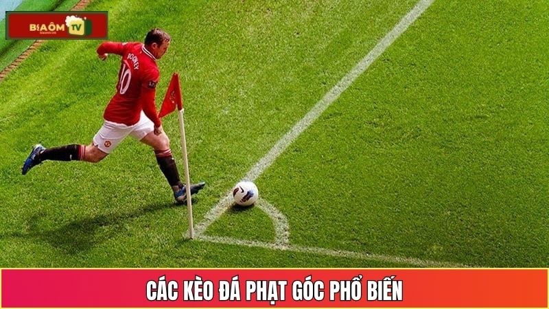Các kèo đá phạt góc phổ biến